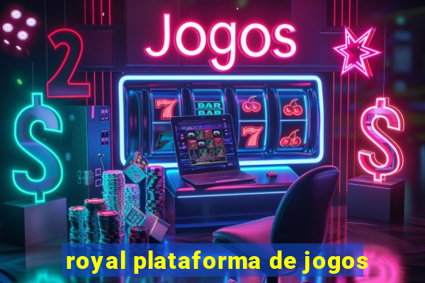 royal plataforma de jogos